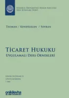 Ticaret Hukuku - Uygulamalı Ders Örnekleri Ders Kitapları Dizisi: 1