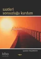 Saatleri Sonsuzluğa Kurdum