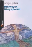 Dinmeyen Gözyaşlarım