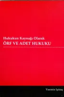 Hukukun Kaynağı Olarak Örf ve Adet Hukuku
