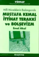 Milli Mücadelenin Başlangıcında Mustafa Kemal İttihat Terakki ve Bolşevizm