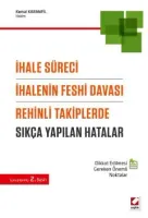 İhale Süreci, İhalenin Feshi Davası ve Rehinli Takiplerde Sıkça Yapılan Hatalar