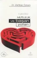 Mutluluk ve Başarı Yolları