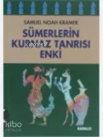 Sümerlerin Kurnaz Tanrısı Enki