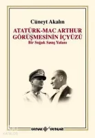 Atatürk Mac Arthur Görüşmesinin İçyüzü