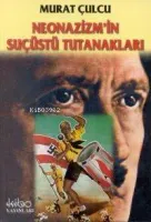 Neonazizm'in Suçüstü Tutanakları