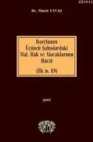 Borçlunun Üçüncü Şahıslardaki Mal Hak ve Alacaklarının Haczi