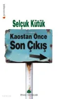 Kaostan Önce Son Çıkış