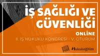 İş Sağlığı ve Güvenliği - II. İş Hukuku Kongresi - V. Oturum