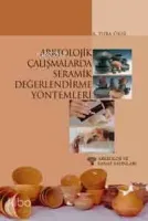 Arkeolojik Çalışmalarda Seramik Değerlendirme Yöntemleri