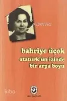 Atatürk'ün İzinde Bir Arpa Boyu
