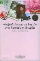 Ertuğrul Süvarisi Ali Bey'den Ayşe Hanım'a Mektuplar
