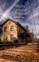 Hüzne Yatırıldı Yüreklerimiz