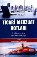 Ticari Mevzuat Notları Ticari İşletme Hukuku ve Deniz Ticareti Hukuku Bilgisi / Mustafa Emir Üstündağ