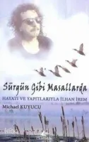 Sürgün Gibi Masallarda  Hayatı ve Yapıtlarıyla İlhan İrem