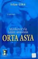 Moskova'yla İslam Arasında Orta Asya