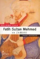 Fatih Sultan Mehmed ve Zamanı