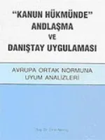 "Kanun Hükmünde" Andlaşma ve Danıştay Uygulaması