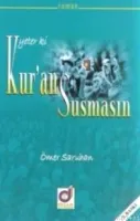 Yeterki Kur'an Susmasın