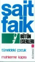 Tüneldeki Çocuk / Mahkeme Kapısı - Sait Faik Abasıyanık