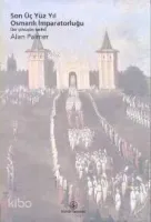 Son Üç Yüz Yıl Osmanlı İmparatorluğu