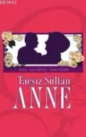 Taçsız Sultan Anne