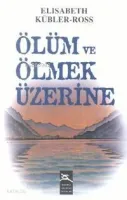 Ölüm ve Ölmek Üzerine