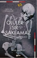 Ölüler Sır Saklamaz : Adli Bilimler Tarihi : Gerçek Vakalar