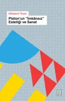 Platon’un ''İmkânsız'' Estetiği ve Sanat
