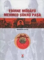 Edirne Müdafii Mehmed Şükrü Paşa