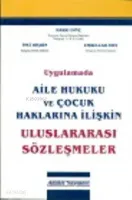 Uygulamada Aile Hukuku ve Çocuk Haklarına İlişkin Uluslararası Sözleşmeler