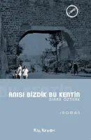 Anısı Bizdik Bu Kentin
