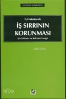 İş Hukukunda İş Sırrının Korunması