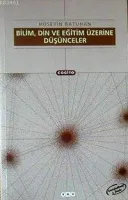 Bilim Din ve Eğitim Üzerine Düşünceler