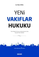 Yeni Vakıflar Hukuku Türk Medeni Kanunu Hükümlerine Göre Kurulan Yeni Vakıflar