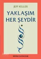 Yaklaşım Her Şeydir