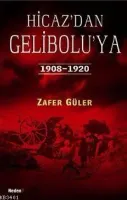Hicaz'dan Gelibolu'ya 1908-1920
