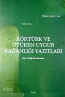 Köktürk ve Ötüken Uygur Uygur Kağanlığı Yazıtları