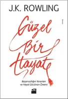 Güzel Bir Hayat : Başarısızlığın Yararları ve Hayal Gücünün Önemi