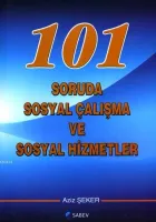 101 Soruda Sosyal Çalışma ve Sosyal Hizmetler