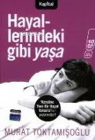 Hayallerindeki Gibi Yaşa