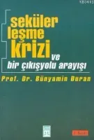 Sekülerleşme Krizi ve Bir Çıkışyolu Arayışı