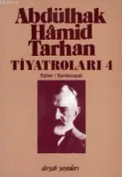 Abdülhak Hâmid Tarhan'ın Tiyatroları 4