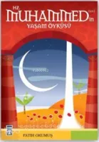 Hz. Muhammed'in (s.a.v) Yaşam Öyküsü