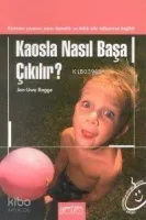 Kaosla Nasıl Başa Çıkılır?