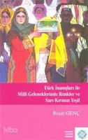 Türk İnanışları ile Millî Geleneklerinde Renkler ve Sarı Kırmızı Yeşil