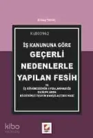 İş Kanununa Göre Geçerli Nedenlerle Yapılan Fesih