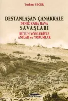 Destanlaşan Çanakkale Deniz Kara Hava Savaşları