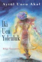 İki Ucu Yolculuk