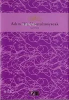 Adım Hiç Unutulmayacak (Ciltli)